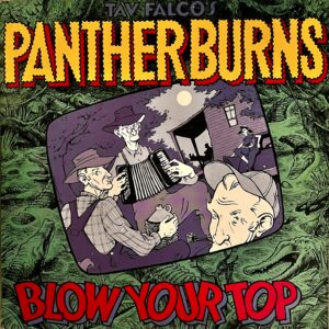 Tav Falco's Panther Burns Blow Your Top 12" EP